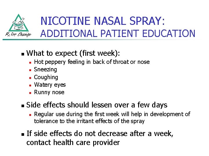 NICOTINE NASAL SPRAY: ADDITIONAL PATIENT EDUCATION n What to expect (first week): n n