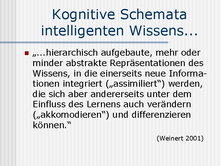 Kognitive Schemata intelligenten Wissens. . . n „. . . hierarchisch aufgebaute, mehr oder
