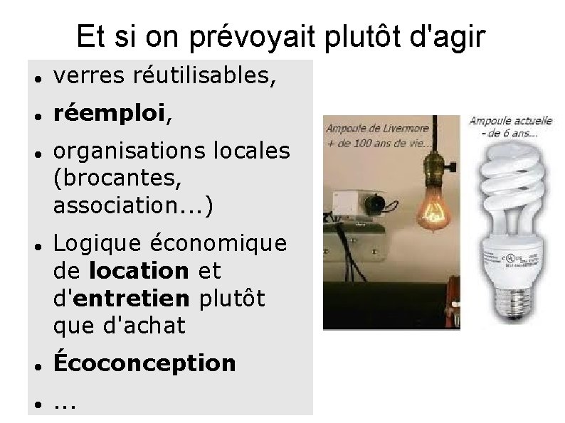 Et si on prévoyait plutôt d'agir verres réutilisables, réemploi, organisations locales (brocantes, association. .