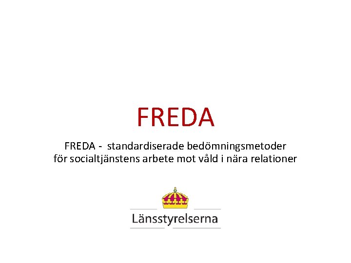 FREDA - standardiserade bedömningsmetoder för socialtjänstens arbete mot våld i nära relationer 