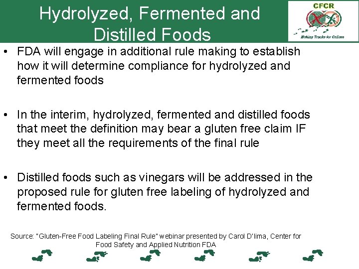 Hydrolyzed, Fermented and Distilled Foods • FDA will engage in additional rule making to