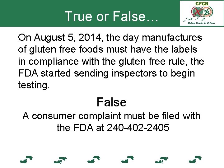 True or False… On August 5, 2014, the day manufactures of gluten free foods