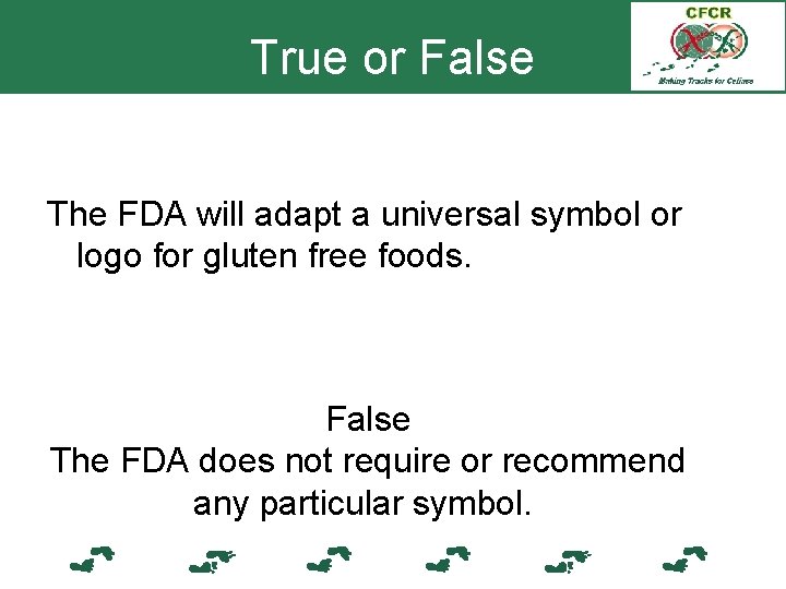 True or False The FDA will adapt a universal symbol or logo for gluten