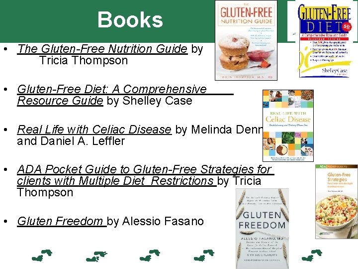 Books • The Gluten-Free Nutrition Guide by Tricia Thompson • Gluten-Free Diet: A Comprehensive