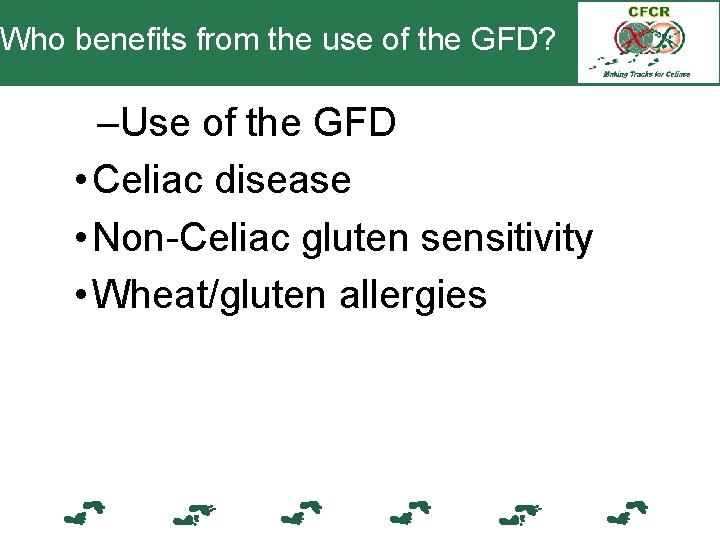 Who benefits from the use of the GFD? –Use of the GFD • Celiac