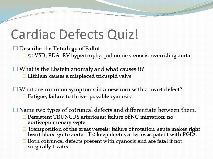 Cardiac Defects Quiz! � Describe the Tetralogy of Fallot. � 5 : VSD, PDA,