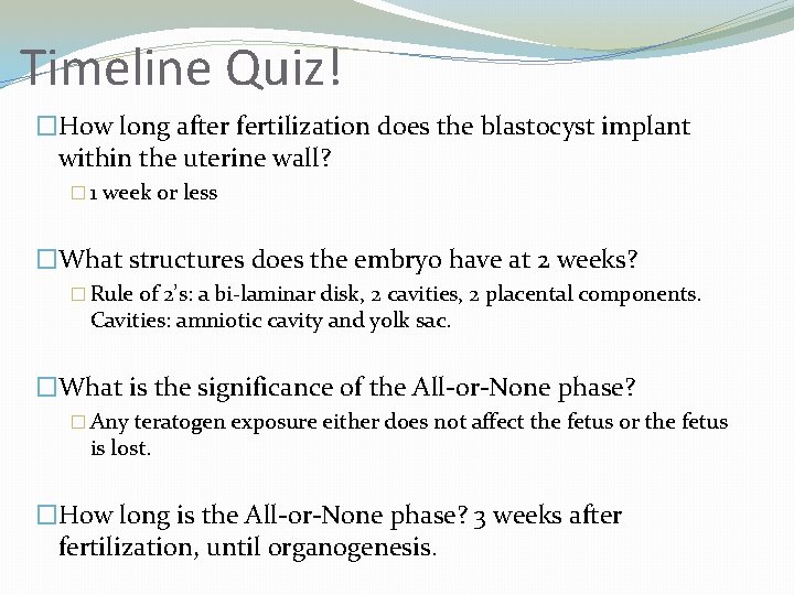 Timeline Quiz! �How long after fertilization does the blastocyst implant within the uterine wall?