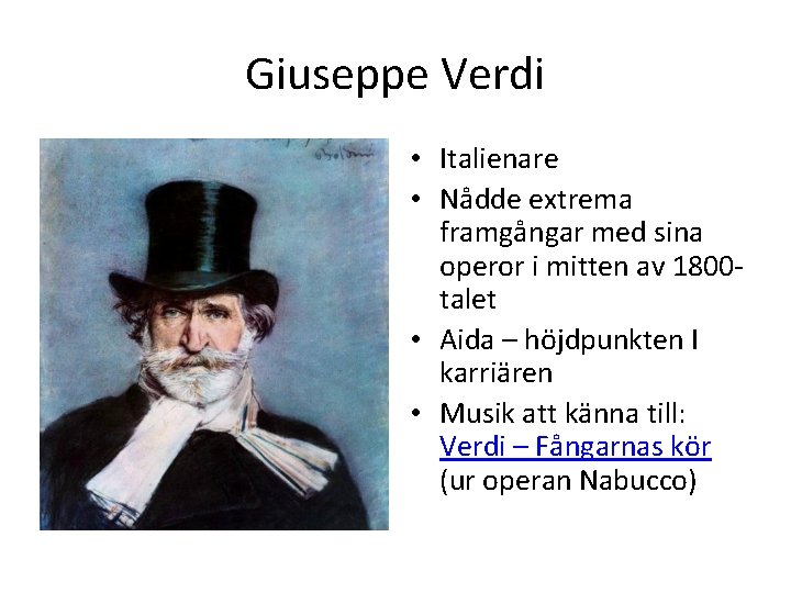 Giuseppe Verdi • Italienare • Nådde extrema framgångar med sina operor i mitten av