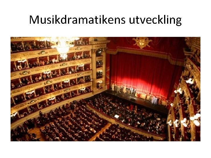 Musikdramatikens utveckling 