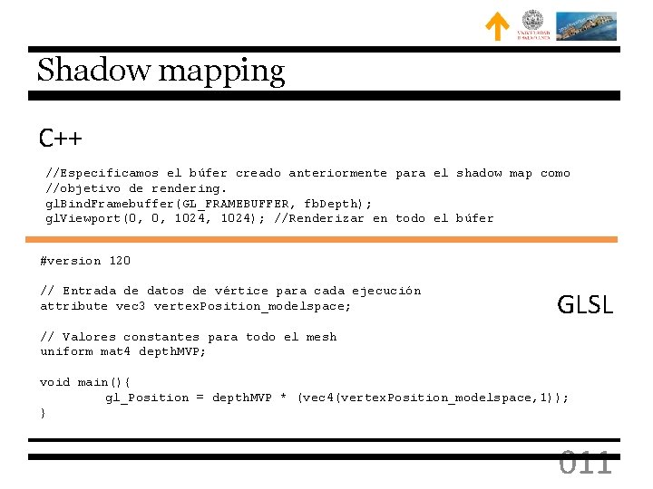 Shadow mapping C++ //Especificamos el búfer creado anteriormente para el shadow map como //objetivo