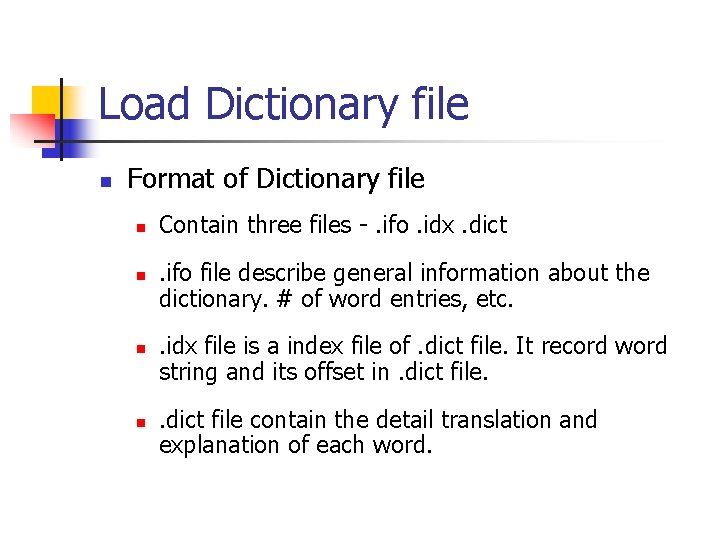 Load Dictionary file n Format of Dictionary file n n Contain three files -.