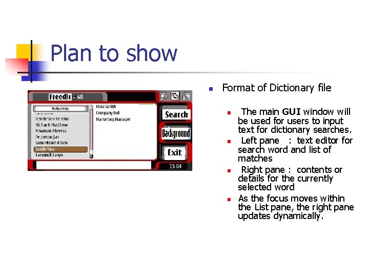 Plan to show n Format of Dictionary file n n The main GUI window