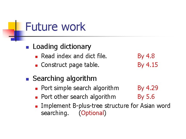 Future work n Loading dictionary n n n Read index and dict file. Construct