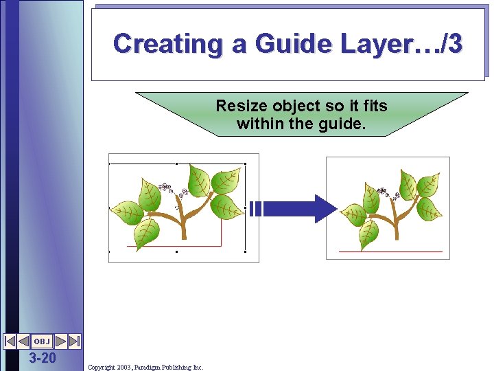 Creating a Guide Layer…/3 Resize object so it fits within the guide. OBJ 3