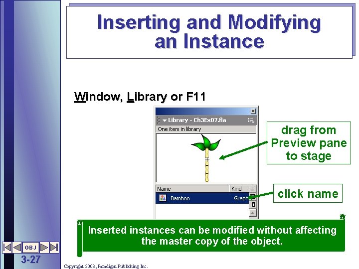 Inserting and Modifying an Instance Window, Library or F 11 drag from Preview pane