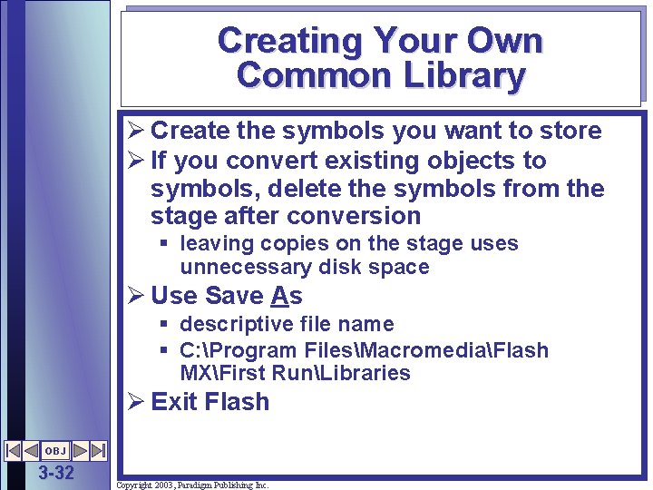 Creating Your Own Common Library Ø Create the symbols you want to store Ø