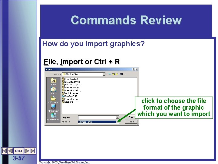 Commands Review How do you import graphics? File, Import or Ctrl + R click