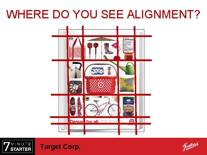 WHERE DO YOU SEE ALIGNMENT? Target Corp. 