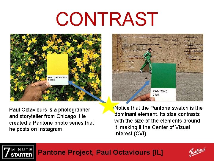 CONTRAST Paul Octaviours is a photographer and storyteller from Chicago. He created a Pantone
