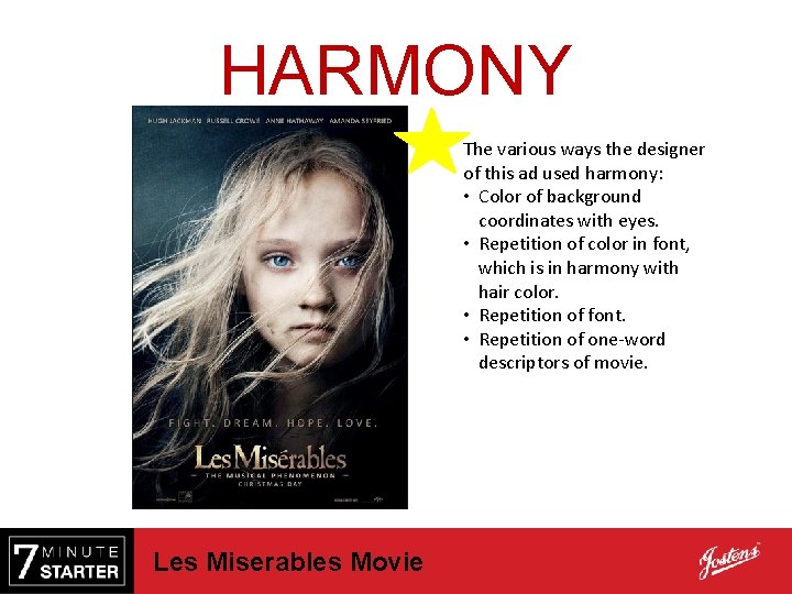 HARMONY The various ways the designer of this ad used harmony: • Color of