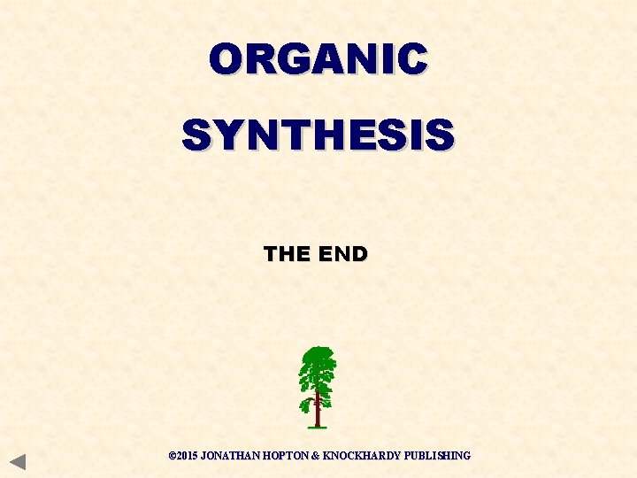 ORGANIC SYNTHESIS THE END © 2015 JONATHAN HOPTON & KNOCKHARDY PUBLISHING ORGANIC SYNTHESIS THE END © 2015 JONATHAN HOPTON & KNOCKHARDY PUBLISHING