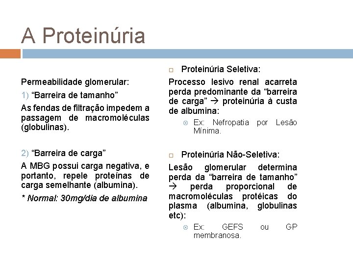 A Proteinúria Seletiva: Processo lesivo renal acarreta perda predominante da “barreira de carga” proteinúria