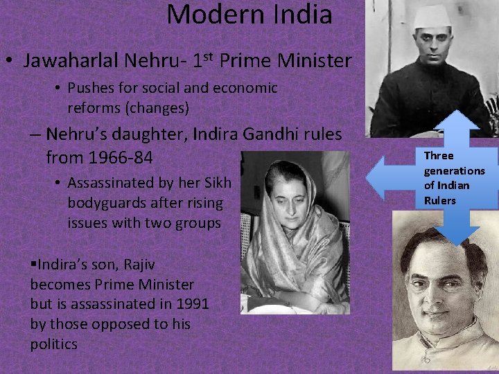 Modern India • Jawaharlal Nehru- 1 st Prime Minister • Pushes for social and