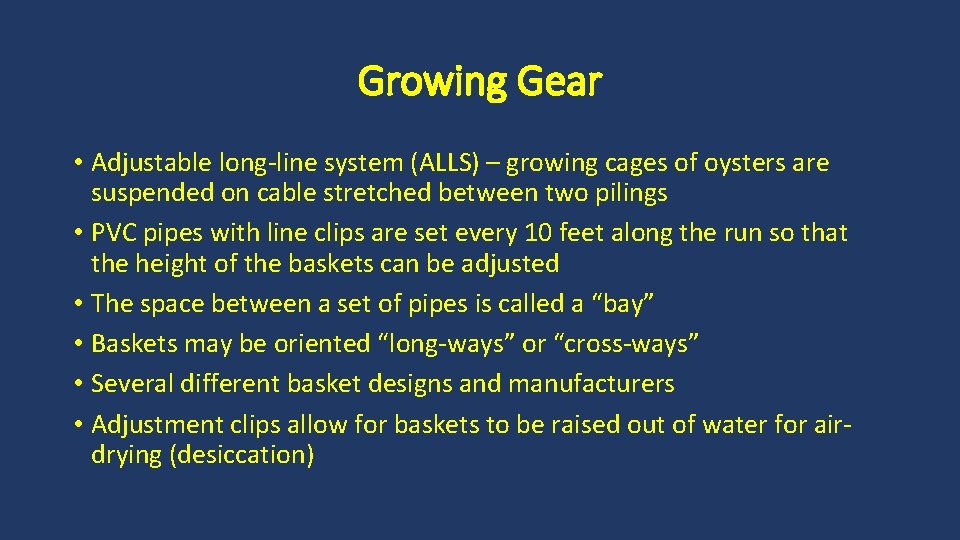 Growing Gear • Adjustable long-line system (ALLS) – growing cages of oysters are suspended