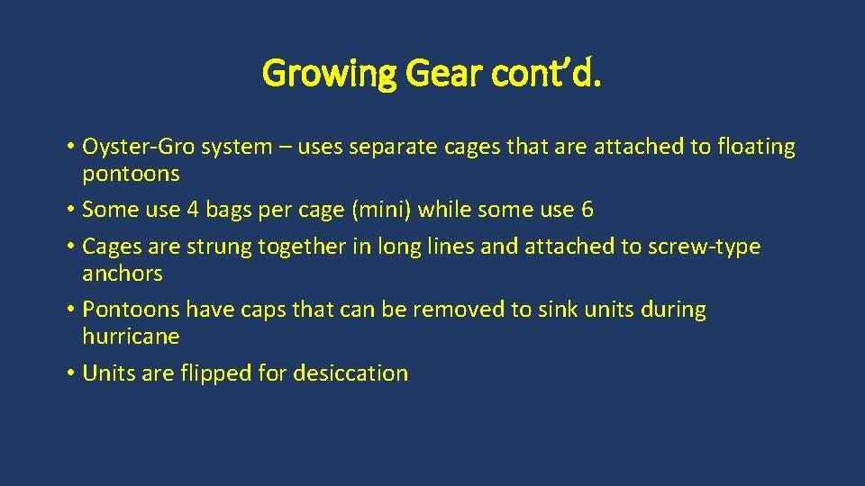 Growing Gear cont’d. • Oyster-Gro system – uses separate cages that are attached to