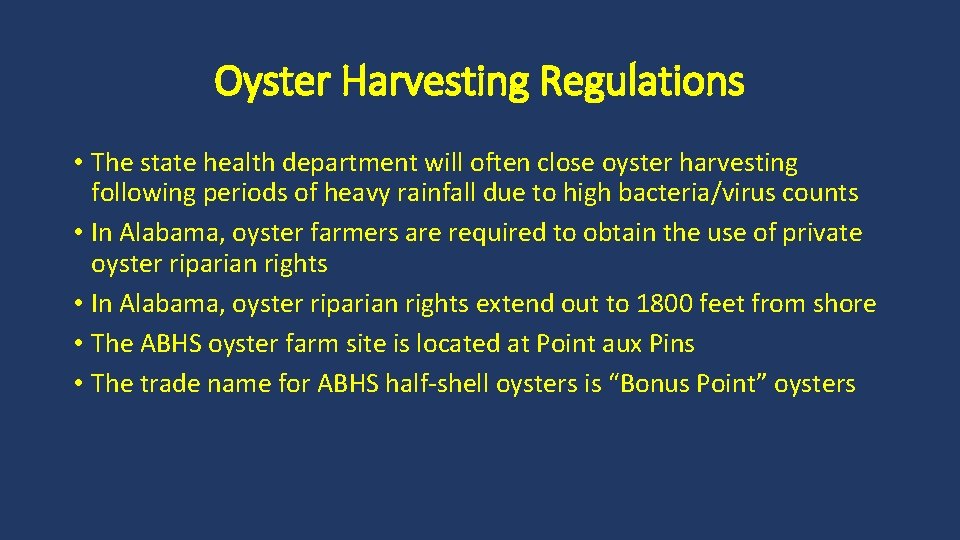 Oyster Harvesting Regulations • The state health department will often close oyster harvesting following