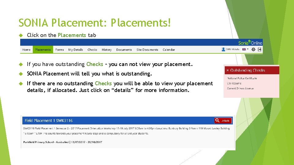 SONIA Placement: Placements! Click on the Placements tab If you have outstanding Checks –