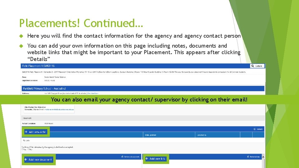 Placements! Continued… Here you will find the contact information for the agency and agency