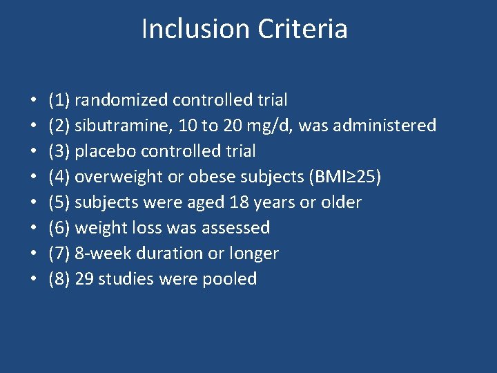 Inclusion Criteria • • (1) randomized controlled trial (2) sibutramine, 10 to 20 mg/d,