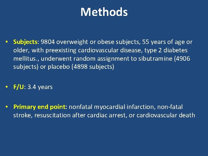 Methods • Subjects: 9804 overweight or obese subjects, 55 years of age or older,