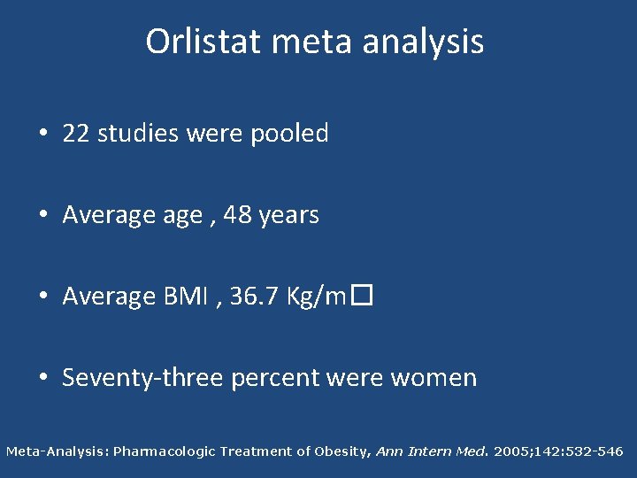 Orlistat meta analysis • 22 studies were pooled • Average , 48 years •