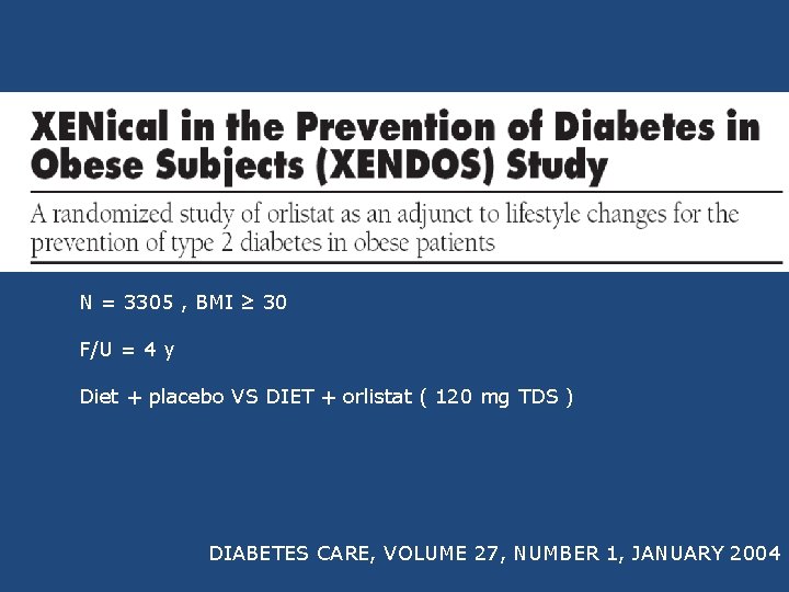 N = 3305 , BMI ≥ 30 F/U = 4 y Diet + placebo