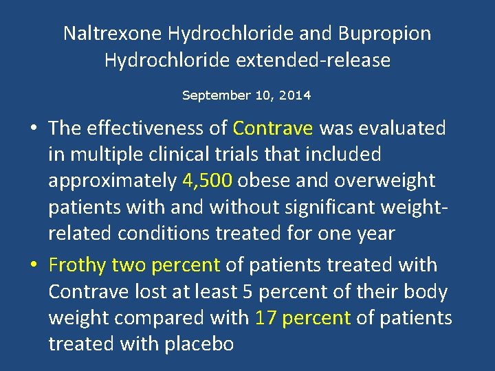 Naltrexone Hydrochloride and Bupropion Hydrochloride extended release September 10, 2014 • The effectiveness of