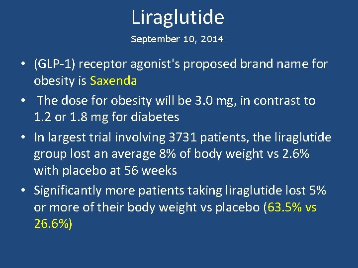 Liraglutide September 10, 2014 • (GLP 1) receptor agonist's proposed brand name for obesity
