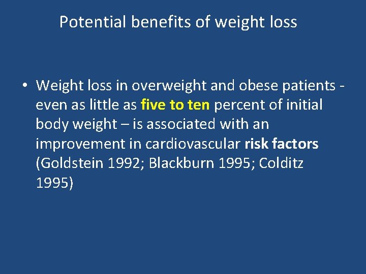 Potential benefits of weight loss • Weight loss in overweight and obese patients even