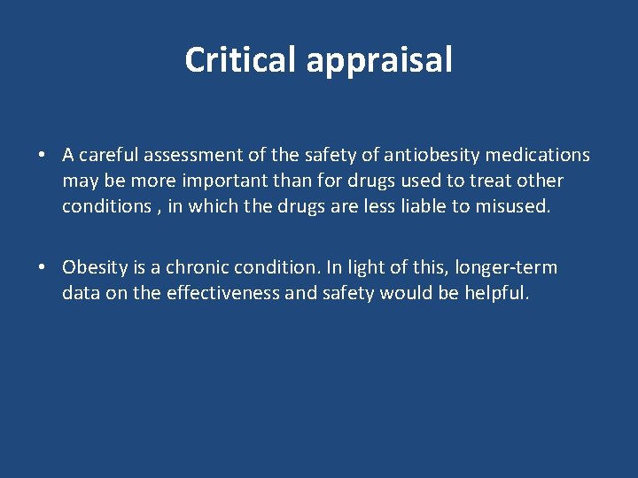 Critical appraisal • A careful assessment of the safety of antiobesity medications may be