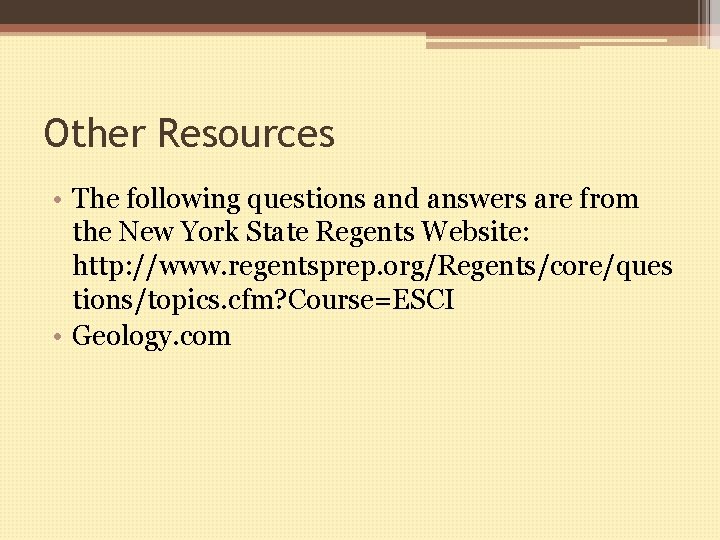 Other Resources • The following questions and answers are from the New York State