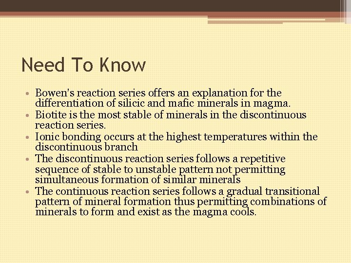 Need To Know • Bowen’s reaction series offers an explanation for the differentiation of