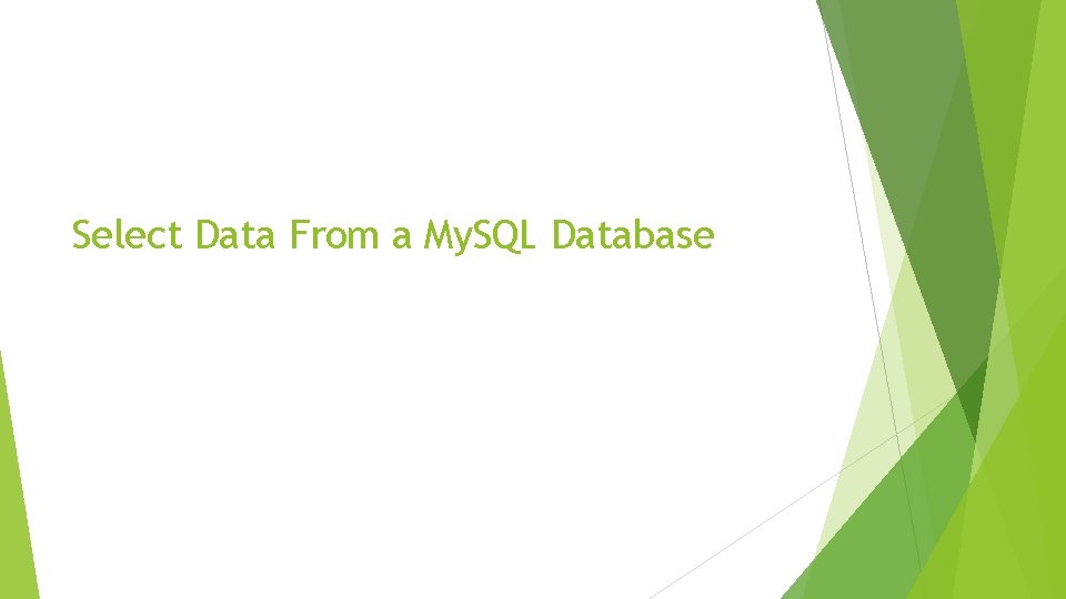 Select Data From a My. SQL Database 