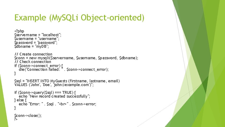 Example (My. SQLi Object-oriented) <? php $servername = "localhost"; $username = "username"; $password =