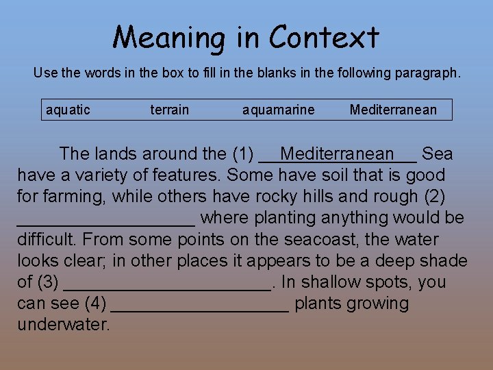 Meaning in Context Use the words in the box to fill in the blanks