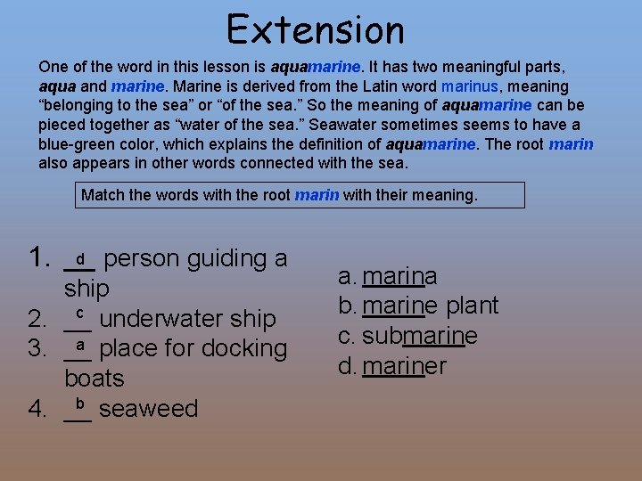 Extension One of the word in this lesson is aquamarine. It has two meaningful