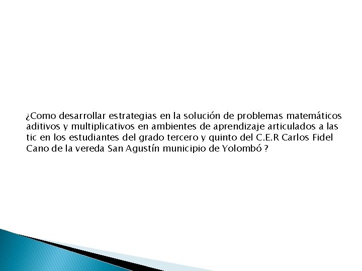 ¿Como desarrollar estrategias en la solución de problemas matemáticos aditivos y multiplicativos en ambientes