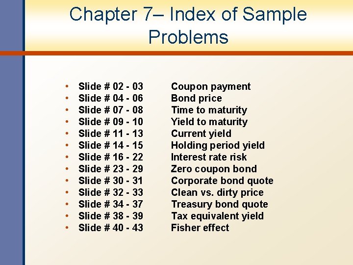 Chapter 7– Index of Sample Problems • • • • Slide # 02 -