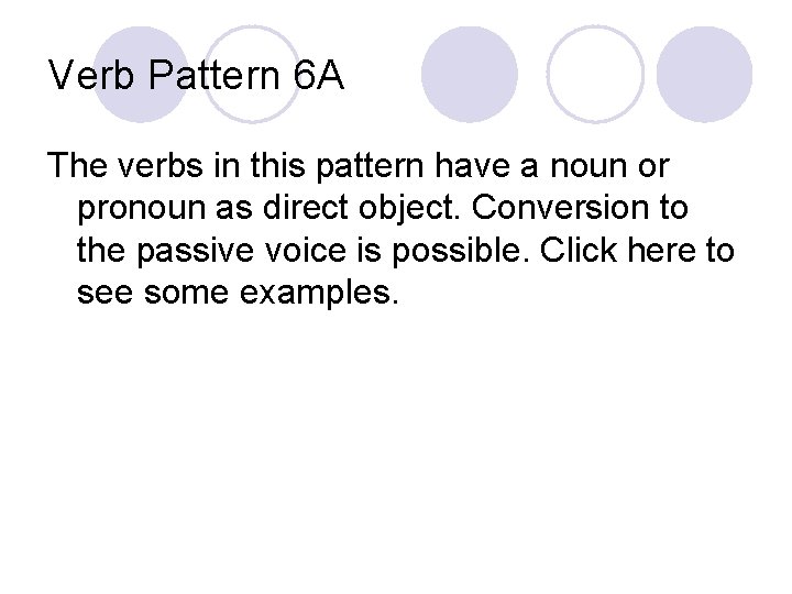 Verb Pattern 6 A The verbs in this pattern have a noun or pronoun