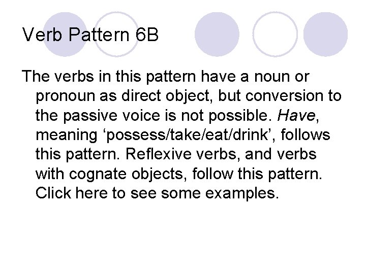 Verb Pattern 6 B The verbs in this pattern have a noun or pronoun